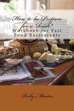 How to Be Prepare for a Rush?: Workbook for Fast Food Restaurants