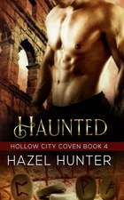 Haunted (Book Four of the Hollow City Coven Series): A Witch and Warlock Romance Novel