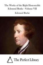 The Works of the Right Honourable Edmund Burke - Volume VII: One Woman's Erotic Transformation