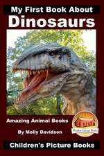 My First Book about Dinosaurs - Amazing Animal Books - Children's Picture Books: 5 Closing Methods to Finish Like a Pro