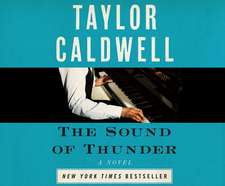 The Sound of Thunder: The Great Novel of a Man Enslaved by Passion and Cursed by His Own Success