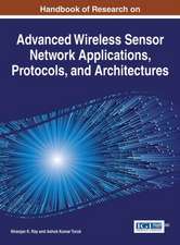 Handbook of Research on Advanced Wireless Sensor Network Applications, Protocols, and Architectures