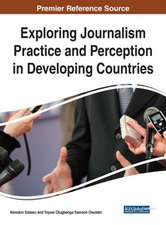 Exploring Journalism Practice and Perception in Developing Countries