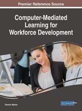 Computer-Mediated Learning for Workforce Development