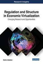 Regulation and Structure in Economic Virtualization