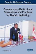 Contemporary Multicultural Orientations and Practices for Global Leadership