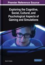 Exploring the Cognitive, Social, Cultural, and Psychological Aspects of Gaming and Simulations