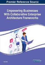 Empowering Businesses With Collaborative Enterprise Architecture Frameworks