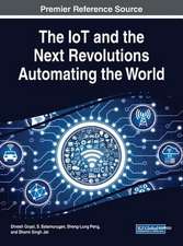 The IoT and the Next Revolutions Automating the World