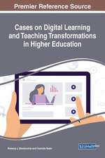 Cases on Digital Learning and Teaching Transformations in Higher Education