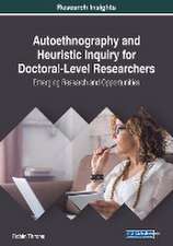 Autoethnography and Heuristic Inquiry for Doctoral-Level Researchers