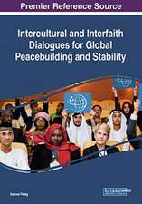 Intercultural and Interfaith Dialogues for Global Peacebuilding and Stability