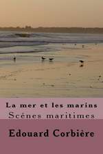 La Mer Et Les Marins: Scenes Maritimes