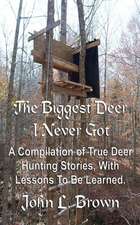 The Biggest Deer I Never Got