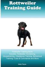 Rottweiler Training Guide Rottweiler Training Book Includes