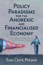 Policy Paradigms for the Anorexic and Financialised Economy