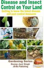 Disease and Insect Control on Your Land - Getting to Know the Latest Disease and Pest Control Measures