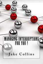 Managing Interruptions for You !