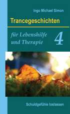 Trancegeschichten Fur Lebenshilfe Und Therapie. Band 4