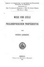 Wege Und Ziele Der Philosophischen Propadeutik