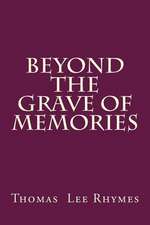 Beyond the Grave of Memories