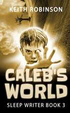 Caleb's World (Sleep Writer Book 3)