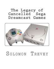 The Legacy of Cancelled Sega Dreamcast Games