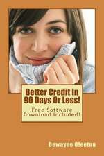 Better Credit in 90 Days or Less!