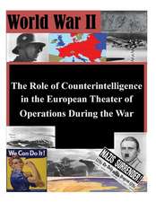 The Role of Counterintelligence in the European Theater of Operations During the War