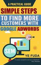 Simple Steps to Find More Customers with Google Adwords