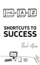 Shortcuts to Success and Happiness