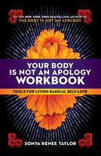 Your Body Is Not an Apology Workbook