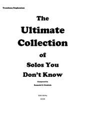 The Ultimate Collection of Solos You Don't Know - Trombone Version