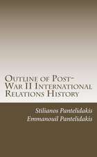 Outline of Post-War II International Relations History