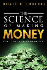 The Science of Making Money