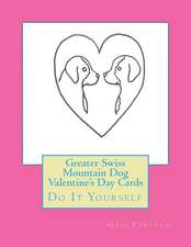 Greater Swiss Mountain Dog Valentine's Day Cards