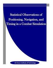 Statistical Observations of Positioning, Navigation, and Timing in a Combat Simulation