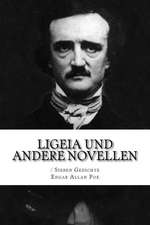 Ligeia Und Andere Novellen / Sieben Gedichte