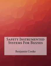 Safety Instrumented Systems for Bizzies