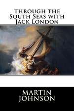 Through the South Seas with Jack London