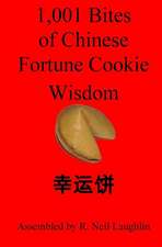 1,001 Bites of Chinese Fortune Cookie Wisdom