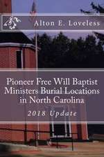 Pioneer Free Will Baptist Ministers Burial Locations in North Carolina