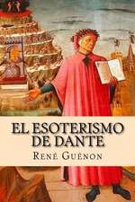 El Esoterismo de Dante (Spanish Edition)