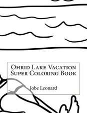 Ohrid Lake Vacation Super Coloring Book