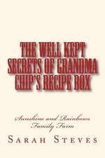 The Well Kept Secrets of Grandma Chip's Recipe Box