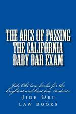 The ABCs of Passing the California Baby Bar Exam