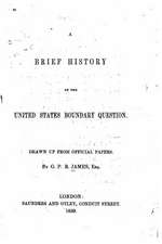 A Brief History of the United States Boundary Question