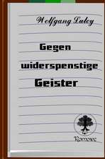 Gegen Widerspenstige Geister