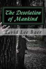 The Desolation of Mankind