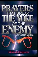 Prayers That Break the Yoke of the Enemy